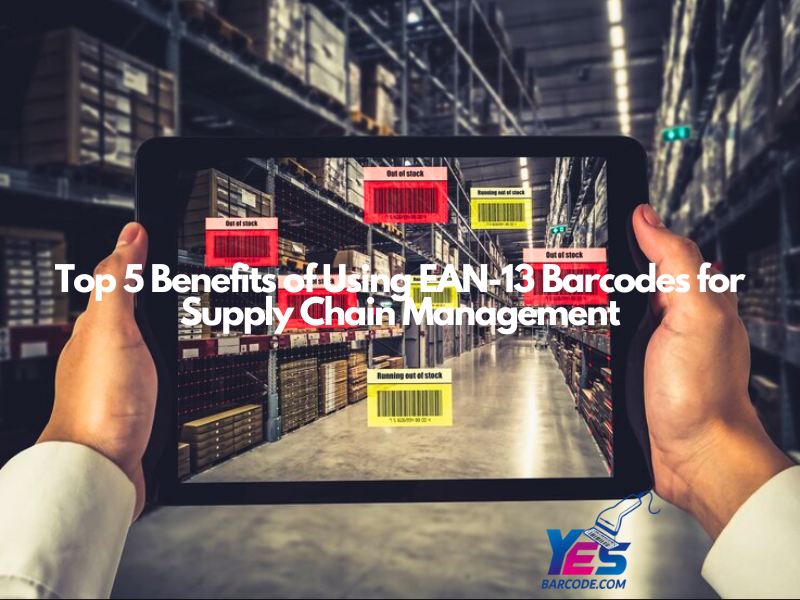 Top 5 Benefits of Using EAN-13 Barcodes for Supply Chain Management